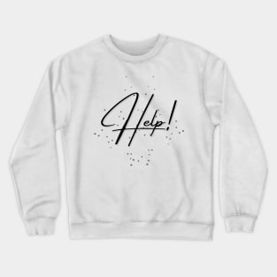 Help Crewneck Sweatshirt